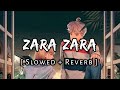 Zara Zara Bahekta Hai [Slowed+Reverb] - Zara Zara Lofi Reverb | Lofi Slot  | MusicLovers | Textaudio
