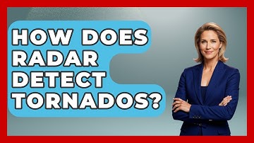 How Does Radar Detect Tornados? - Weather Watchdog