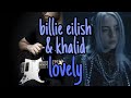 Billie eilish  khalid  lovely  electric guitar cover