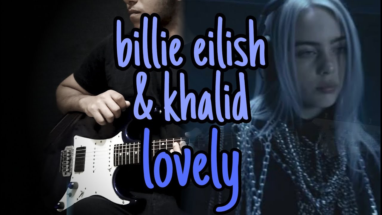 Billie Eilish & Khalid - Lovely - Electric Guitar Cover