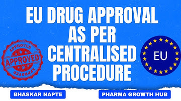 EU DRUG APPROVAL PROCES AS PER CENTRALISED PROCEDURE