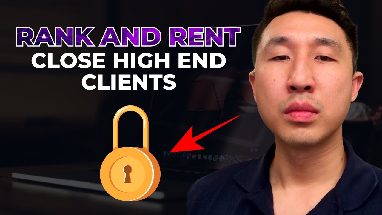 Rank and Rent: How to close high end clients - YouTube