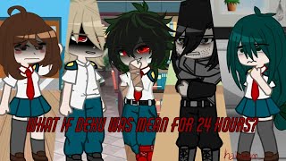 What if deku was mean for 24 hours? || bnha || mha || au? || kaiiwswm_