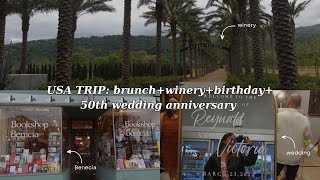 USA TRIP WITH THE FAMILY: brunch, Caymus-Suisun winery, b-day celeb, 50th wedding anniv. 🍷🎂💍