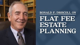 Flat Fee Estate Planning | Ronald F. Driscoll