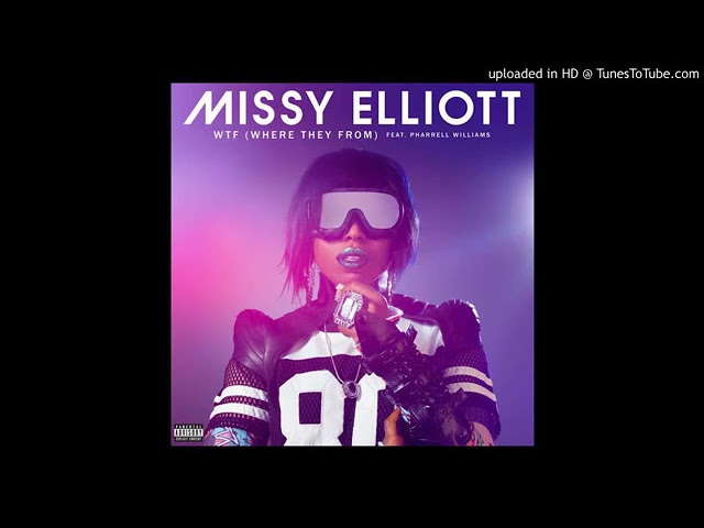 Missy Elliott - WTF (Where They From) [feat. Pharrell] (Fixed Clean)