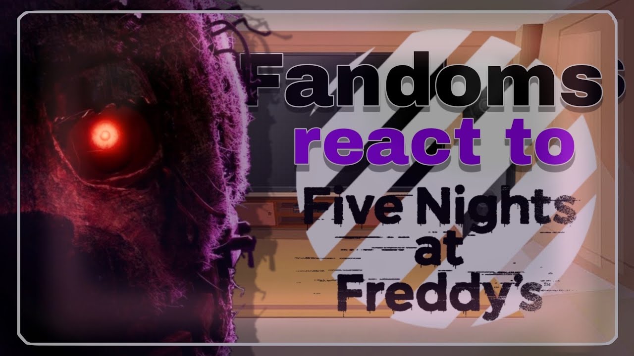 •|| 🟣 ||• Fandoms react to William Afton {• 6/9 || 🇧🇷🇺🇲 || no Ships •} •|| 🟣 ||•