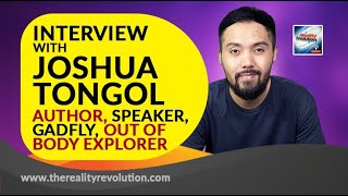 Interview with Joshua Tongol- Author, Speaker, Gadfly, Out of Body Explorer
