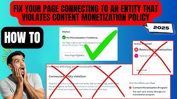 How to Fix Your Page Connecting to an Entity That Violates Content Monetization Policy (2025 Update)
