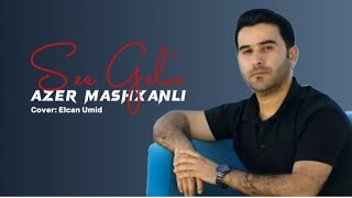 Azer Mashxanli - Kaş Olaydı 2023 (Yeni Mahni) Resimi