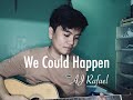 WE COULD HAPPEN - AJ Rafael (Cover) | JK