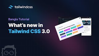 #18 Tailwind CSS 3 tutorial - Upgrade to Tailwind 3 | Tailwind CSS Bangla Tutorial