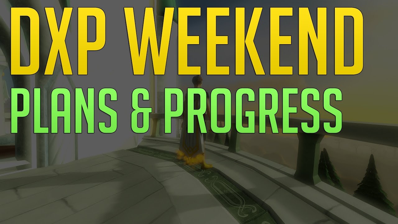 DXP Weekend plans & channel update Runescape 2019 YouTube