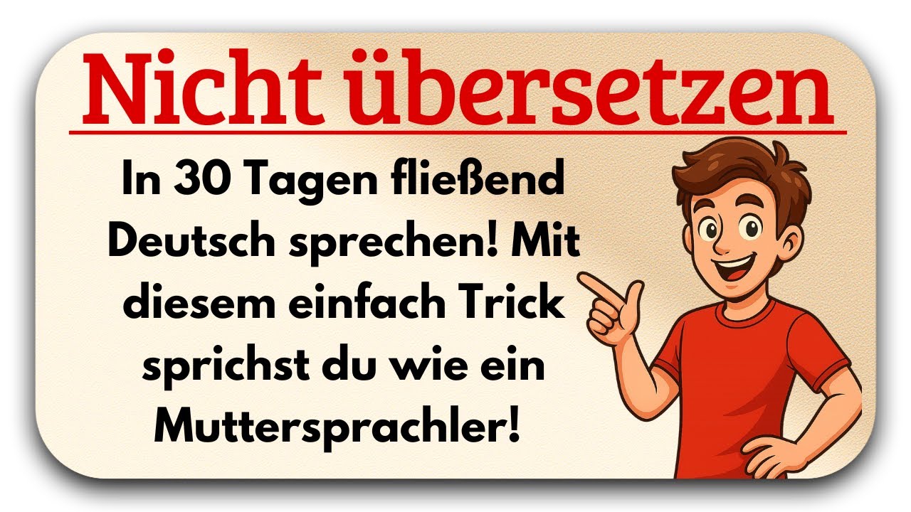 Auf Deutsch Denken! Sprich fließend Deutsch in nur 30 Tagen