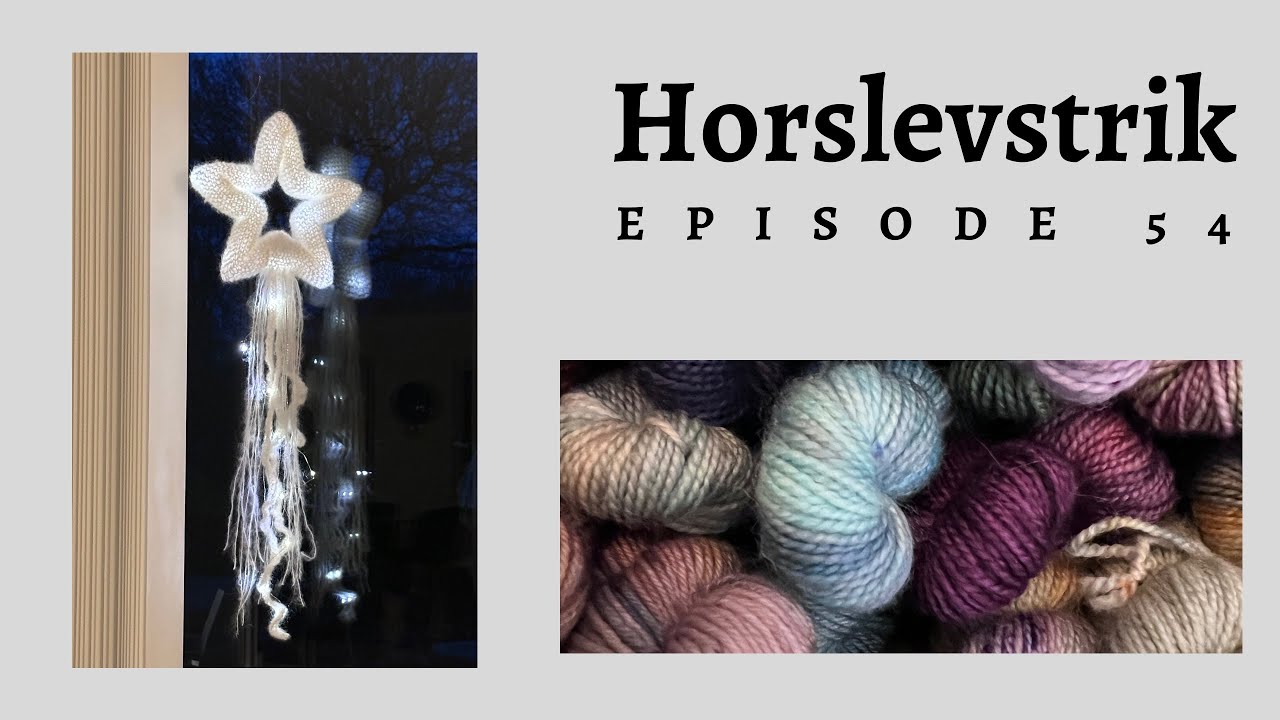 Horslevstrik episode 54 - one love shawl, Heartcore mittens og stjerne 