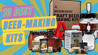 Best Beer Making Kits For The Aspiring Homebrewer