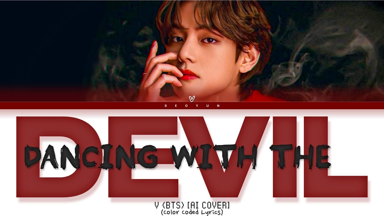 [AI COVER] V (BTS) DANCING WITH THE DEVIL Lyrics (Color Coded Lyrics) YouTube