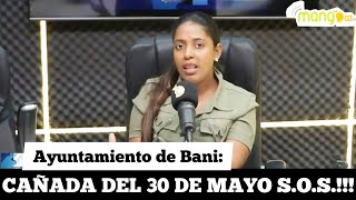 Las condiciones de esa Cañada, son paupérrimas. Variedad Informativa. 15-8-2025