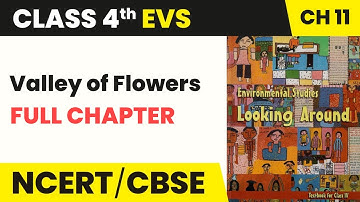 Valley of Flowers - Full Chapter Explanation and Worksheet | Class 4 EVS Chapter 11