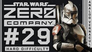 #29 You Can't Go Home Again | Star Wars: Zero Company Let's Play | HARD DIFFICULTY on PC