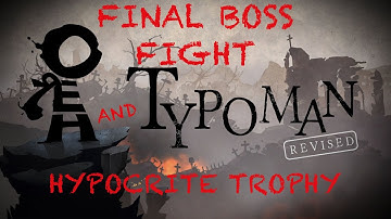 Typoman: Revised - Hypocrite Trophy Guide and Final Boss Fight