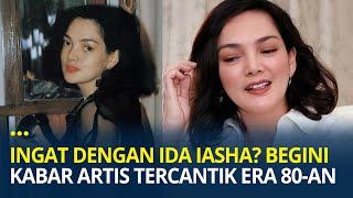 Masih Ingat dengan Ida Iasha? Lama Tak Muncul, Begini Nasib Artis Tercantik Era 80-an