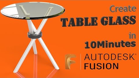 Furniture design beginner (Table Glass) - Fusion 360 Tutorial