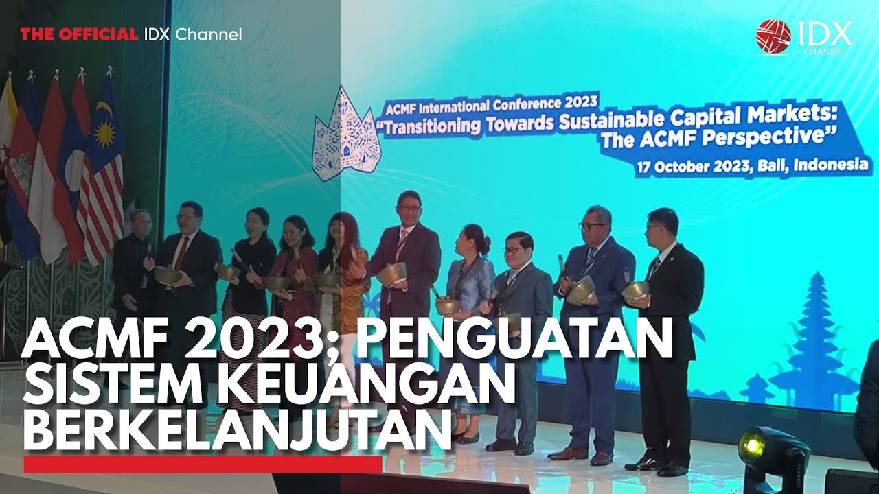 ACMF 2023; Penguatan Sistem Keuangan Berkelanjutan | IDX CHANNEL - YouTube