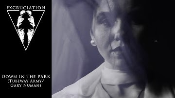 Excruciation - Down In The Park (Tubeway Army / Gary Numan cover) (official)