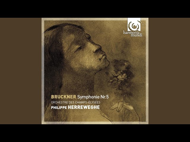 Bruckner - Symphonie n°5:2è mvt : Orch des Champs-Elysées / P.Herreweghe