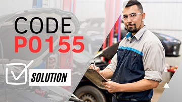 🛑 How do i fix code P0155: CAUSES and SOLUTIONS【2025】🛑