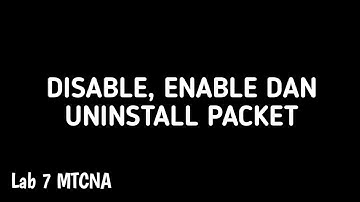 DISABLE, ENABLE & UNINSTALL PACKET