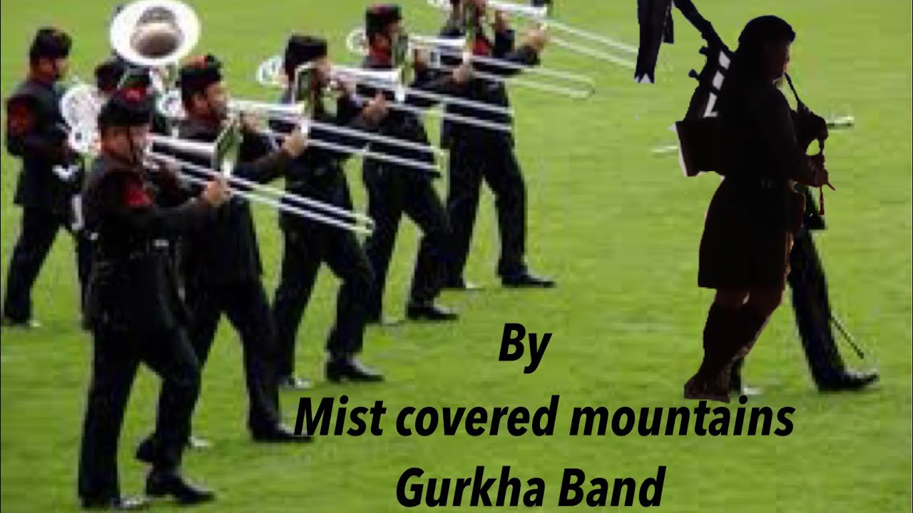 Mist Covered Mountains By Gurkha Band /Pipes And Drums of QOGLR YouTube