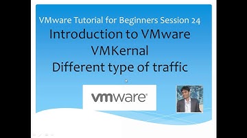 VMware Tutorial for Beginners Introduction to VMKernal and VM Traffic with a Live Demo Session 24