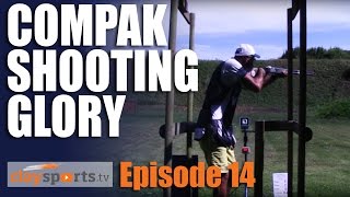 Compak Shooting Glory - Claysports, episode 14