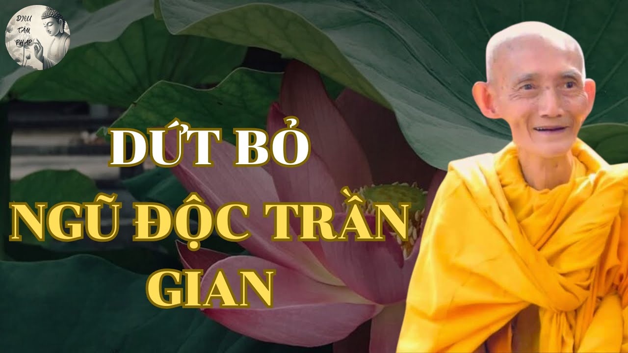 Dứt Bỏ Ngũ Độc Trần Gian | Hòa Thượng Thích Giác Khang