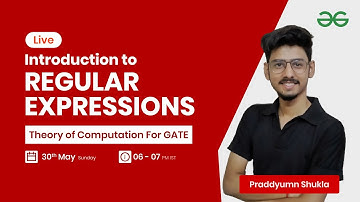 Introduction to Regular Expressions with Praddyumn Shukla | GeeksforGeeks GATE