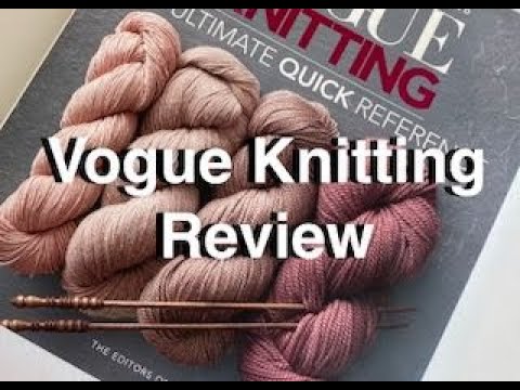 Should you buy the “Vogue Knitting Ultimate Knitting Book”? – The Knit Guru