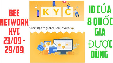 BEE NETWORK KYC 23/09 - 29/09 ID CỦA 8 QUỐC GIA ĐƯỢC DÙNG