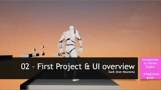 02 First Project & UI overview [UE4 - Introduction to UE4 Tutorial Series]