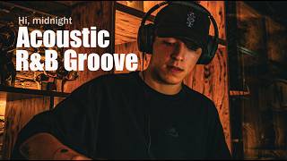 [Playlist] Hi,midnight Acoustic Groove | Smooth Acoustic R&B Playlist to Vibe To (4 Hours)
