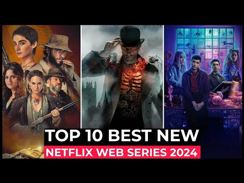 Top 10 New Netflix Original Series Released In 2024 