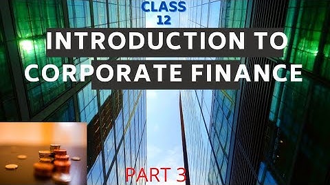 Capital Requirements | Introduction to corporate finance | Secretarial Practice(Sp) | 12th Standard