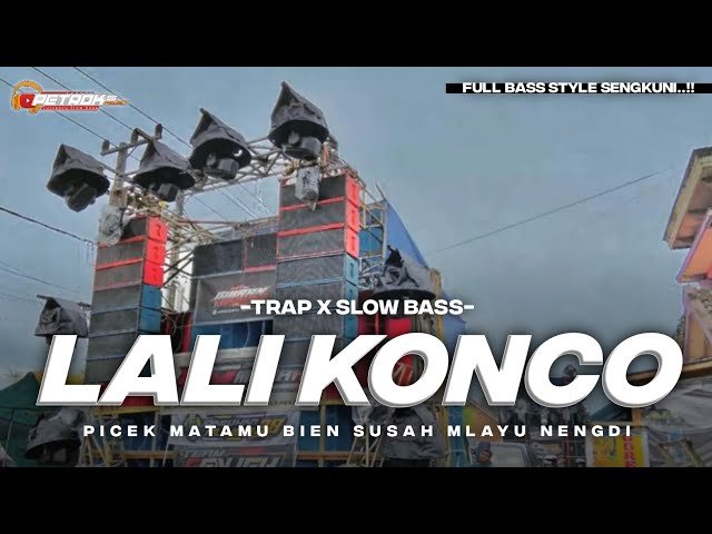 DJ LALI KONCO TERBARU SLOW X TRAP FULL BASS class=