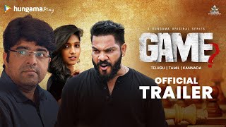 Game – A Hungama Original |  Telugu Trailer | Srikanth Iyyangar, Noel Sean, Kona Sasitha