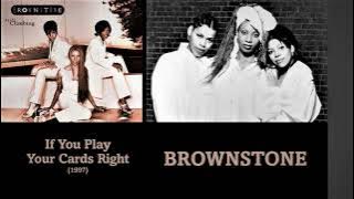 BROWNSTONE   'If You Play Your Cards Right'       (1997)