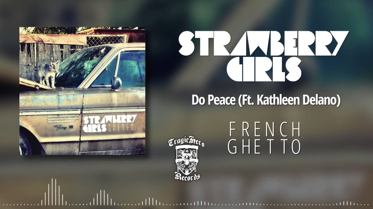 STRAWBERRY GIRLS - Do Peace (Ft. Kathleen Delano) - YouTube