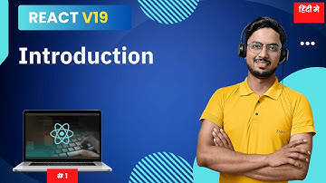 React v19 Tutorial in Hindi #1: What is React.js & Why Learn ReactJS in 2025