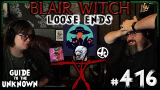 BLAIR WITCH Loose Ends | Guide to the Unknown 416