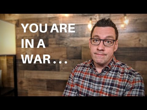 You Are in a War . . .